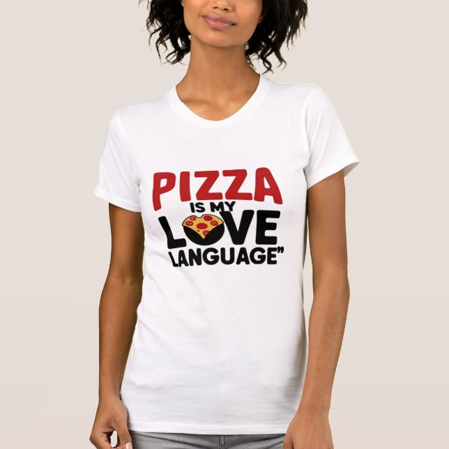Camiseta La pizza es mi lengua de amor (Anverso)