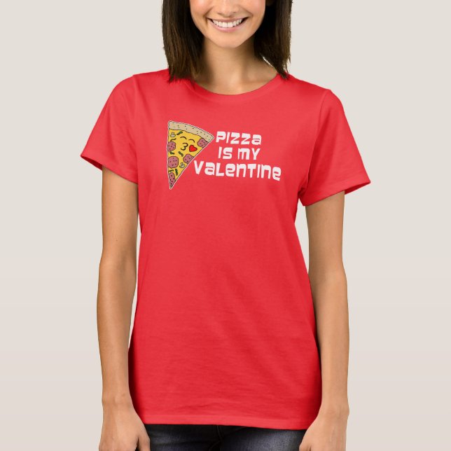 Camiseta La pizza es mi pizza Personalizado de San Valentín (Anverso)