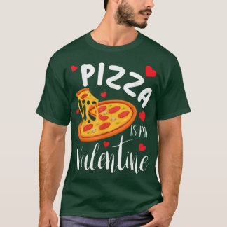 Camiseta La pizza es mi regalo de Día de San Valentín diver