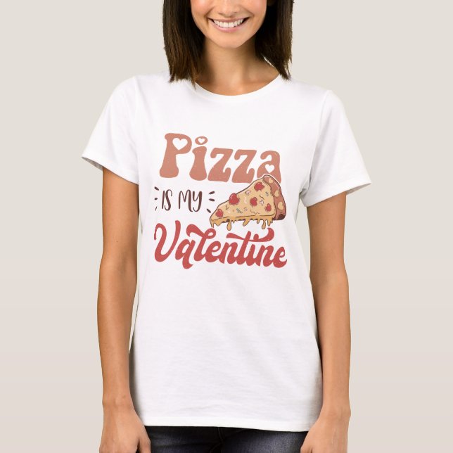 Camiseta La pizza es mi San Valentín (Anverso)
