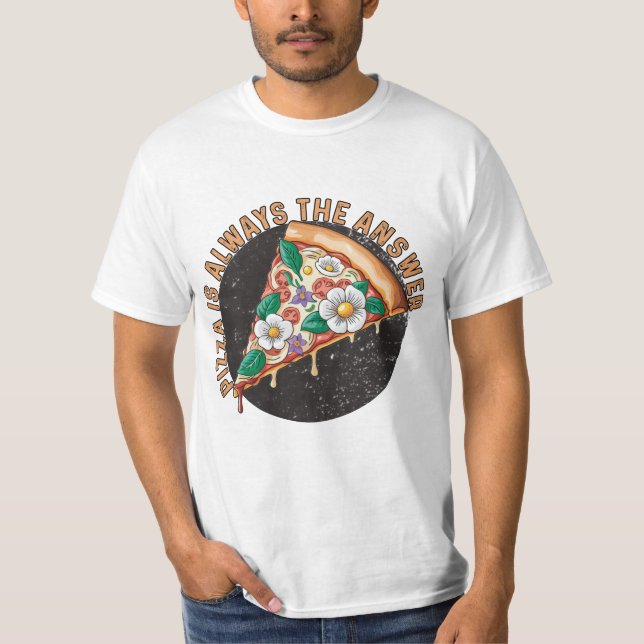 Camiseta la pizza es siempre la respuesta (Anverso)