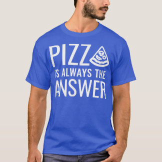 Camiseta La Pizza Es Siempre La Respuesta 17223331