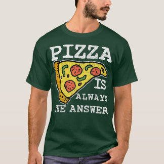 Camiseta La Pizza Es Siempre La Respuesta Del Cocinero Ital