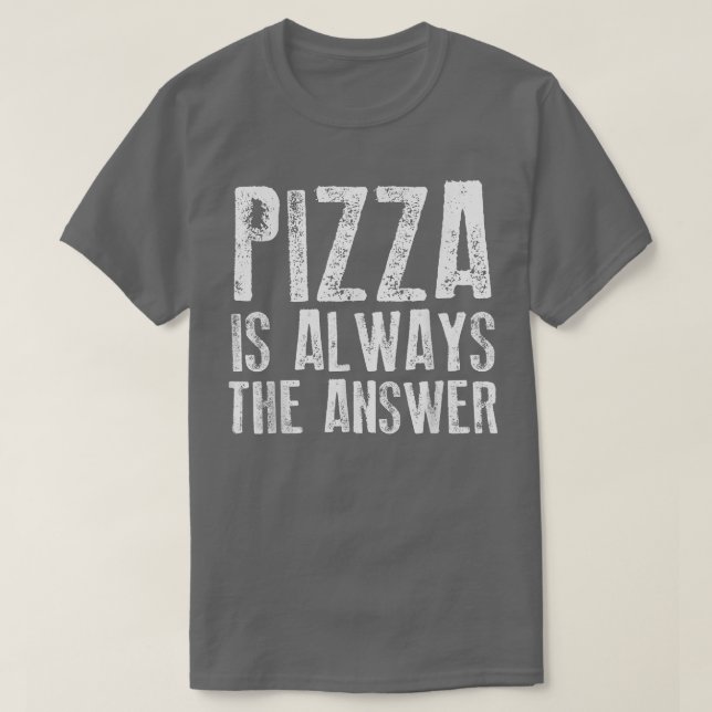 Camiseta La Pizza Es Siempre La Respuesta Graciosa 17133341 (Diseño del anverso)
