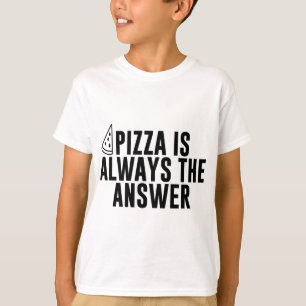 Camiseta La Pizza Es Siempre La Respuesta - Gracioso Amante