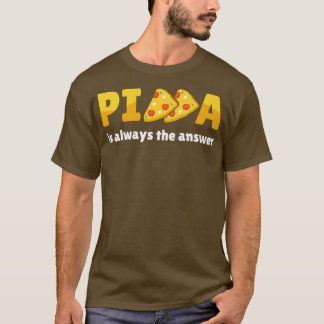 Camiseta La Pizza Es Siempre La Respuesta Para Los Amantes 