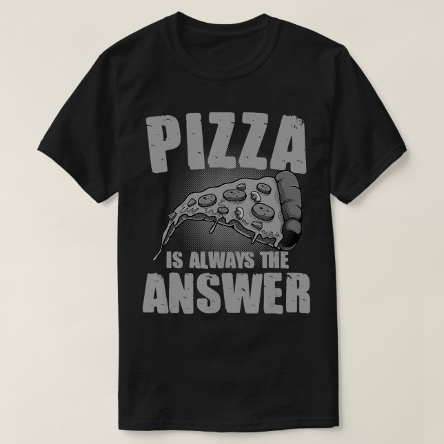 Camiseta La Pizza Graciosa Es Siempre El Regalo De Respuest (Diseño del anverso)