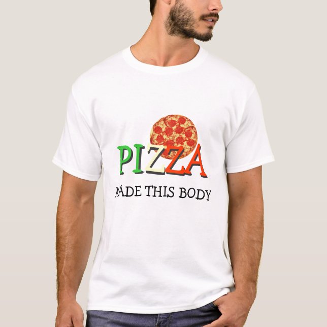 Camiseta La pizza hizo este cuerpo (Anverso)