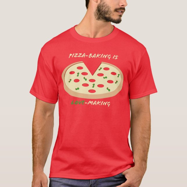 Camiseta La Pizza-Hornada es Amor-Making (Anverso)
