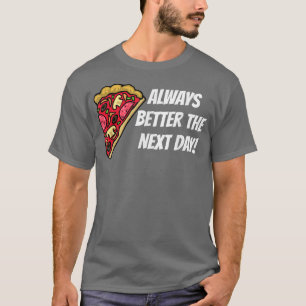 Camiseta La Pizza Siempre Mejor El Día Siguiente 13622900