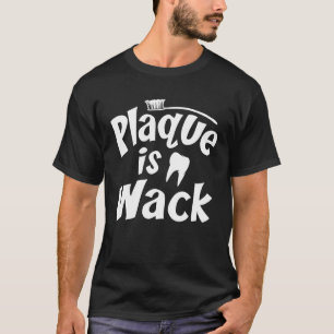 Camiseta La placa es divertida Dentista Asistente dental Hi