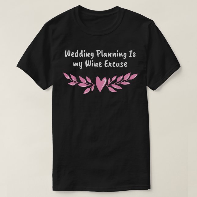 Camiseta La Planificación De bodas Es Un Boda De Consumo De (Diseño del anverso)