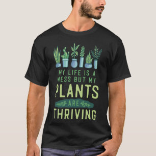 Camiseta La Planta De Jardinería Mi Vida Es Un Desastre Per
