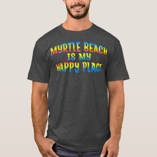 CAMISETA LA PLAYA DE MYRTLE ES MI LUGAR FELIZ.