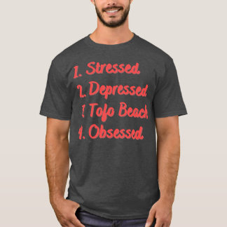 Camiseta La playa de Tofo deprimida y estresada obstruida