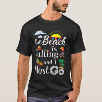 Camiseta La Playa Está Llamando Y Debo Ir De Vacaciones De 