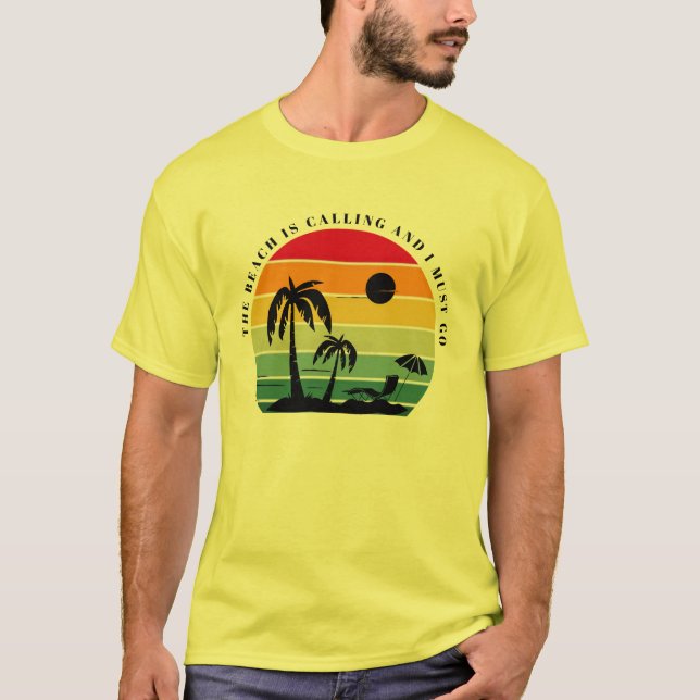 Camiseta La playa está llamando y debo irme (Anverso)