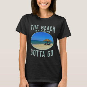 Camiseta La playa llama a la ropa Gotta Go para el océano S
