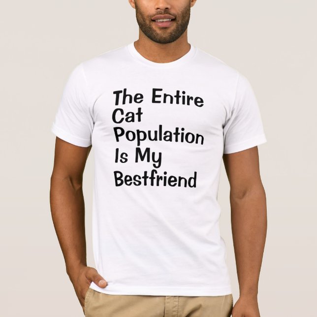 Camiseta La población entera del gato es mi Bestfriend (Anverso)