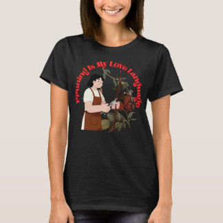 Camiseta La Poda Es Mi Lenguaje Del Amor Cita Divertida De