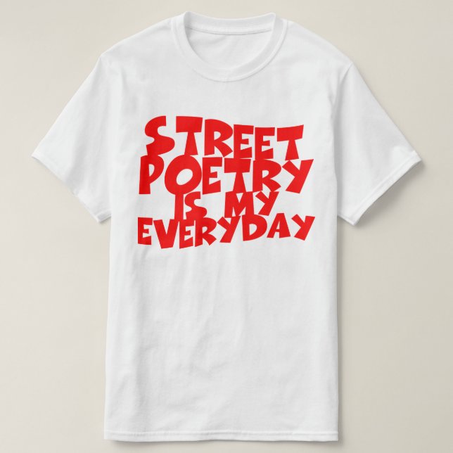 Camiseta La poesía callejera es mi día a día (Diseño del anverso)