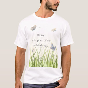 Camiseta "La poesía es la cúspide del alma bien alimentada"