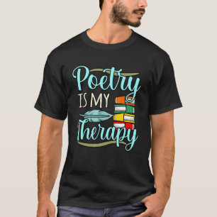 Camiseta La poesía es mi terapia Poeta Escritor Autor Poema