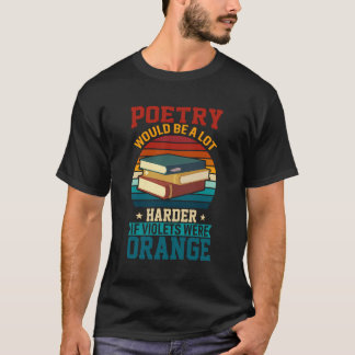 Camiseta La Poesía Sería Mucho Más Difícil Si Las Violacion
