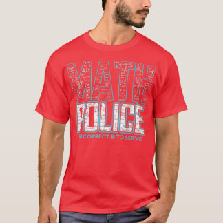Camiseta La Policía De Matemáticas Corregirá Y Sirvirá De R
