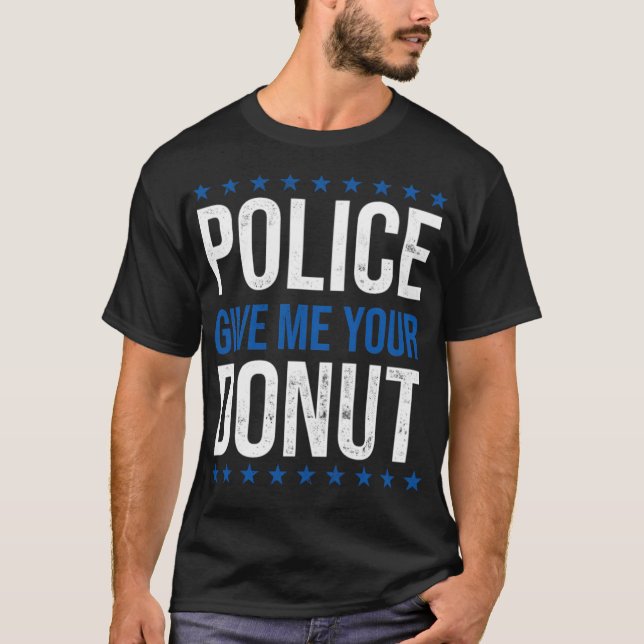 Camiseta La policía me da tu donut contra los donuts de la  (Anverso)