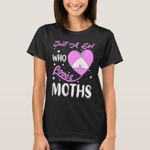 Camiseta La polilla del corazón es sólo un Chica que ama la