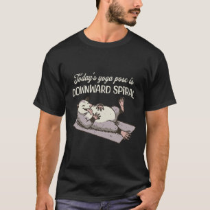 Camiseta La pose de yoga de hoy es espiral descendente dive