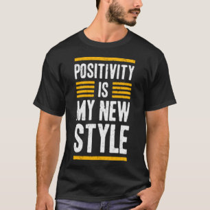 Camiseta La positividad es mi nuevo estilo
