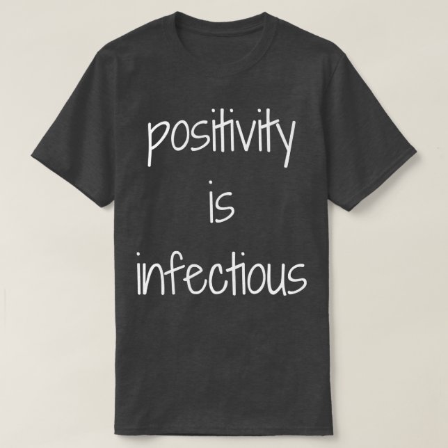 Camiseta La Positividad Es Un Diseño Infectible (Diseño del anverso)