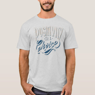 Camiseta La Positividad Es una Elección