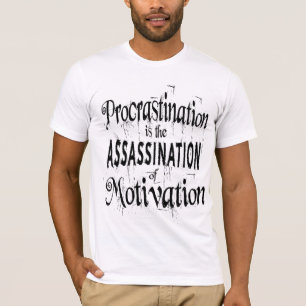 Camiseta La postergación es el asesinato de la motivación