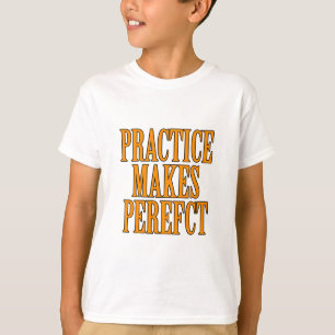 Camiseta La práctica hace la perfección