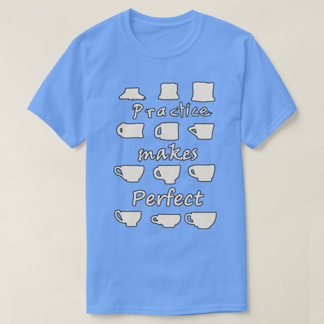 Camiseta La práctica hace que sea perfecta (Diseño del anverso)