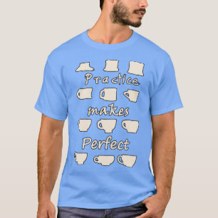 Camiseta La práctica hace que sea perfecta