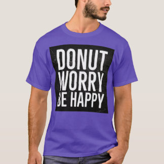 Camiseta La preocupación de Donut es feliz
