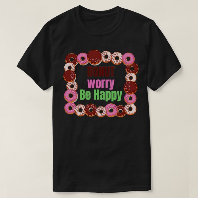 Camiseta La preocupación de Donut es feliz (Diseño del anverso)