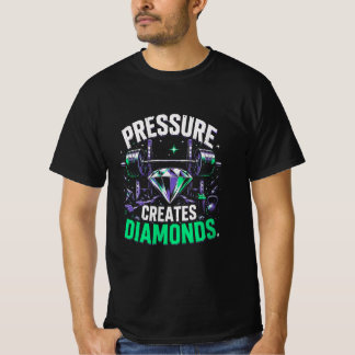 Camiseta La presión crea diamantes 