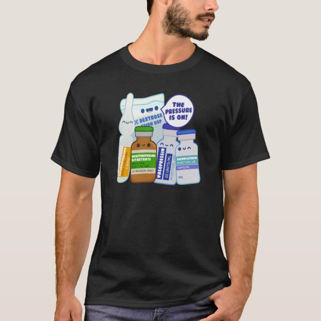 Camiseta La Presión Es En La Farmacología De Cuidados Críti (Anverso)
