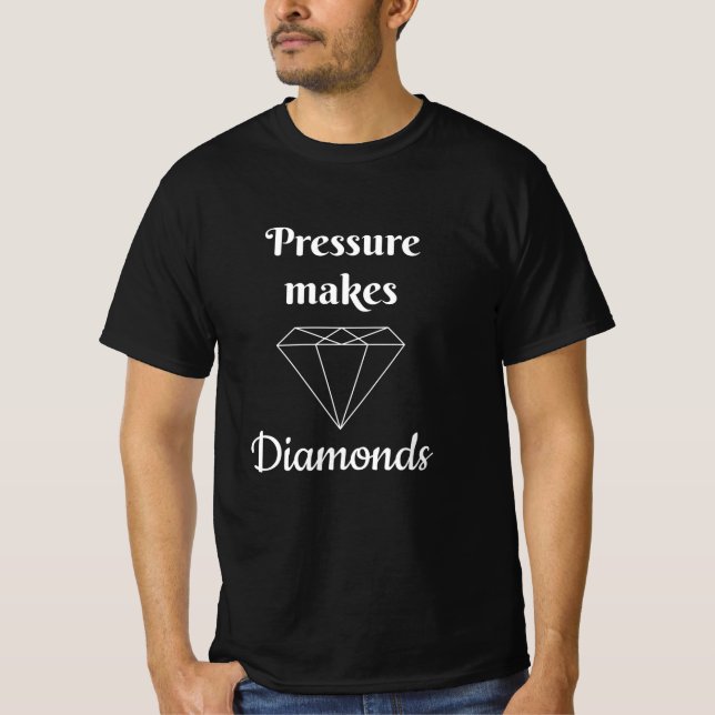 Camiseta La presión hace diamantes (Anverso)