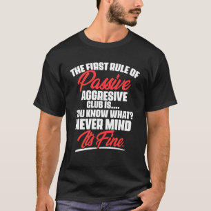 Camiseta La Primera Regla De Un Club Pasivo Y Agresivo Es T
