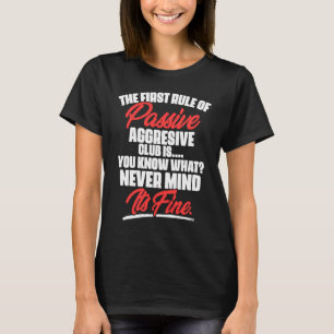 Camiseta La Primera Regla De Un Club Pasivo Y Agresivo Es T