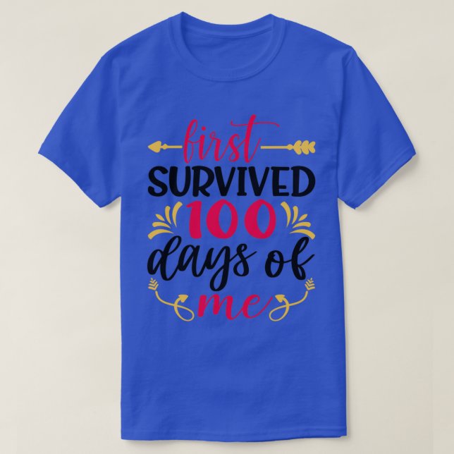 Camiseta La primera sobrevivió 100 días de mi Classic TShir (Diseño del anverso)