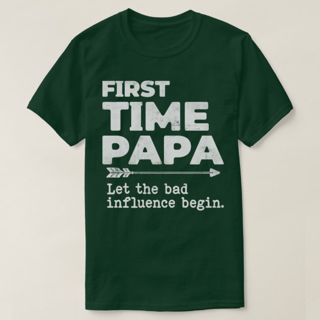 Camiseta La primera vez que papá deja que la mala influenci (Diseño del anverso)