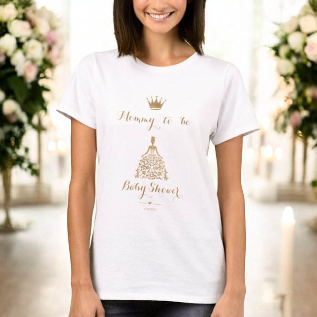 Camiseta La princesa de oro Baby Shower mami para ser (Subido por el creador)