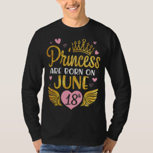 Camiseta La Princesa Nació El 18 De Junio Feliz Cumpleaños